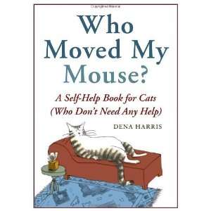  Who Moved My Mouse? A Self Help Book for Cats (Who Dont 