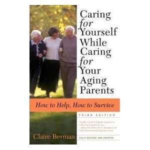  Caring for Yourself While Caring for Your Aging Parents 