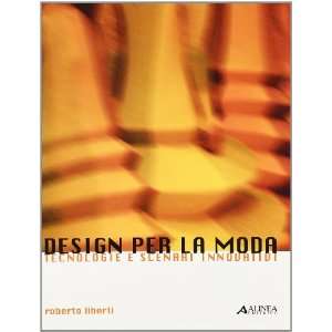  Design per la moda. Tecnologie e scenari innovativi 