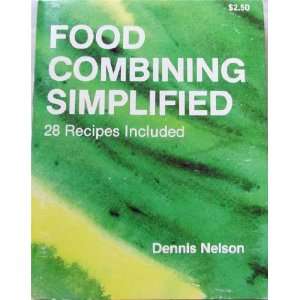  Food Combining Simplified How to Get the Most From Your Food 