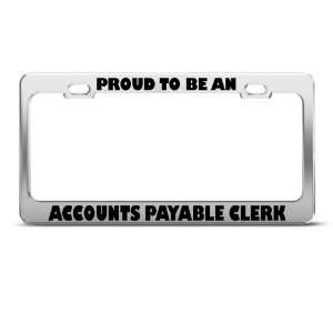 Proud To Be Accounts Payable Clerk Career license plate frame 
