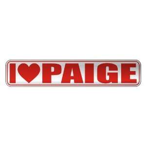   I LOVE PAIGE  STREET SIGN NAME