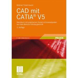 CAD mit CATIA® V5 Handbuch mit praktischen Konstruktionsbeispielen 