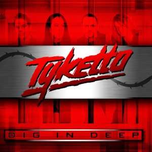  Dig in Deep Tyketto Music