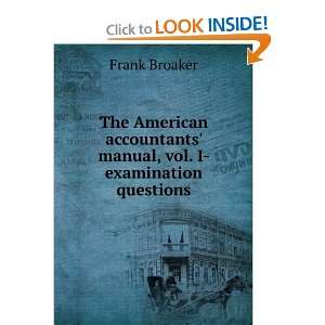 The American Accountants Manual Vol. I  Examination Questions Frank 