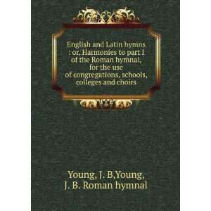  English and Latin hymns  or, Harmonies to part I of the 