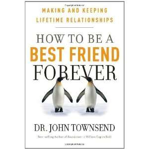  How to Be a Best Friend Forever Making and Keeping 