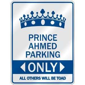   PRINCE AHMED PARKING ONLY  PARKING SIGN NAME