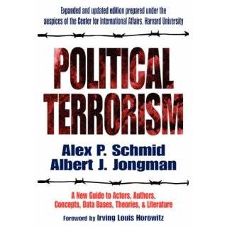 Political Terrorism A New Guide to Actors, Authors, Concepts, Data 