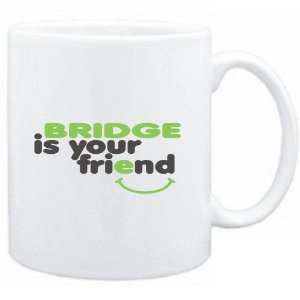  Mug White  Bridge IS YOU FRIEND  Sports Sports 