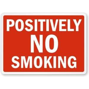  Positively No Smoking Aluminum Sign, 10 x 7 Office 