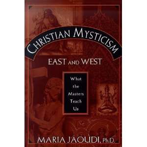   and West What the Masters Teach Us [Paperback] Maria Jaoudi Books