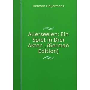  Allerseelen Ein Spiel in Drei Akten . (German Edition 