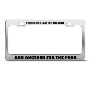 One Law For Rich Another For Poor Humor Funny Metal license plate 