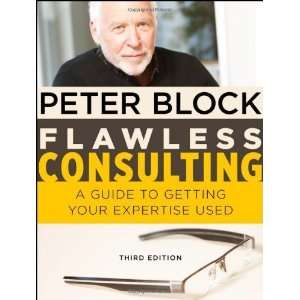  Flawless Consulting A Guide to Getting Your Expertise 