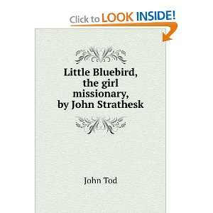  Little Bluebird, the girl missionary, by John Strathesk 