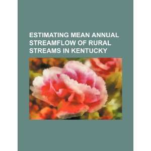  Estimating mean annual streamflow of rural streams in 