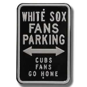  White Sox Fans Parking Cubs Fans Go Home Parking Sign 