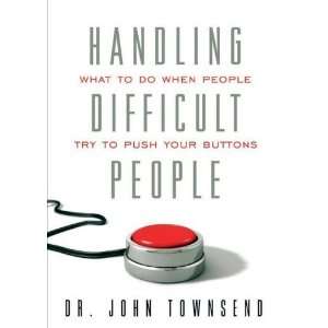  Handling Difficult People What to Do When People Try to 