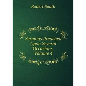 Twelve Sermons Preached at Several Times, and Upon Several Occasions 