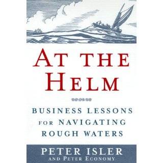 At the Helm Business Lessons for Navigating Rough Waters by Peter 