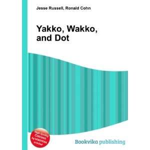  Yakko, Wakko, and Dot Ronald Cohn Jesse Russell Books