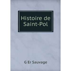  Histoire de Saint Pol G Er Sauvage Books