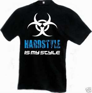 HARDSTYLE IS MY STYLE Fan T Shirt GABBER, MOH, RTC  