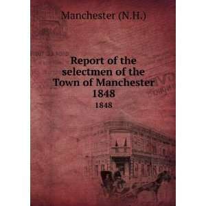  Report of the selectmen of the Town of Manchester. 1848 