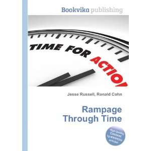  Rampage Through Time Ronald Cohn Jesse Russell Books