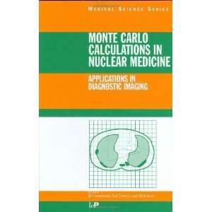  Monte Carlo Calculations in Nuclear Medicine APPLICATIONS 