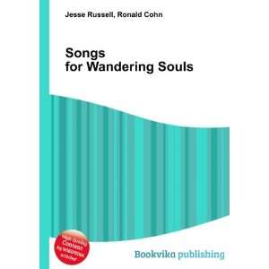  Songs for Wandering Souls Ronald Cohn Jesse Russell 