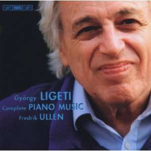 The Complete Piano Music Fredrik Ullen, György Ligeti  