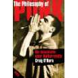 The Philosophy of Punk Die Geschichte einer Kulturrevolte von Craig O 