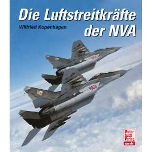 Die Luftstreitkräfte der NVA  Wilfried Kopenhagen Bücher
