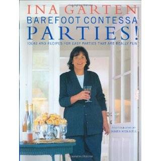 Barefoot Contessa Parties Ideas and Recipes for Easy Parties That Are 