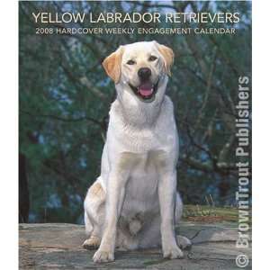 Yellow Labrador Retriever   2008 Hardcover Weekly Engagement Calendar 
