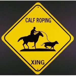 CALF ROPING XING Aluminum Sign