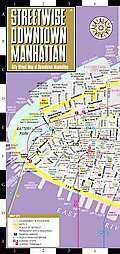   Map of Downtown Manhattan by Streetwise Maps Inc 2010, Map, Revised