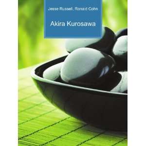  Akira Kurosawa Ronald Cohn Jesse Russell Books