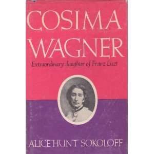   . Extraordinary Daughter of franz, Listz Alice Hunt Sokoloff Books
