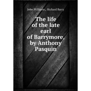  The life of the late earl of Barrymore, by Anthony Pasquin 