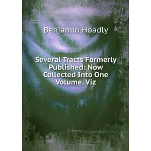   Published Now Collected Into One Volume. Viz Benjamin Hoadly Books