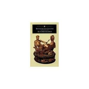 of Benvenuto Cellini (Penguin Classics) [Paperback] Benvenuto Cellini 