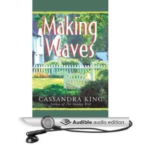  Making Waves (Audible Audio Edition) Cassandra King 
