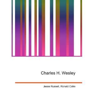  Charles H. Wesley Ronald Cohn Jesse Russell Books