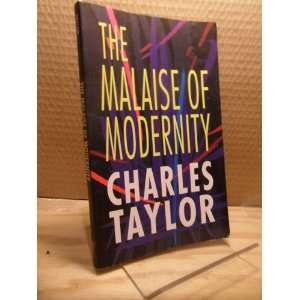  The Malaise of Modernity Charles Taylor Books