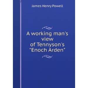   mans view of Tennysons Enoch Arden James Henry Powell Books
