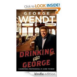 Drinking with George George Wendt  Kindle Store