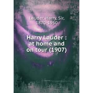 com Harry Lauder  at home and on tour (1907) (9781275611962) Harry 